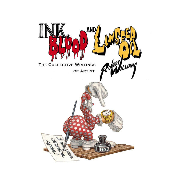 Ink, Blood, and Linseed Oil: The Collective Writings of Artist Robert Williams