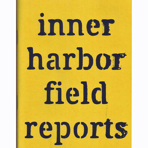 Inner Harbor Field Reports