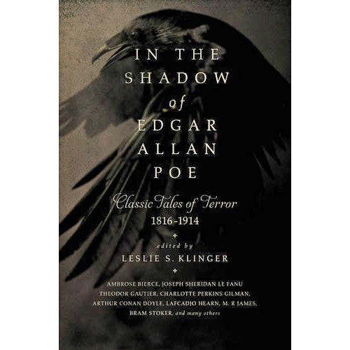 In the Shadow of Edgar Allan Poe: Classic Tales of Horror, 1816-1914