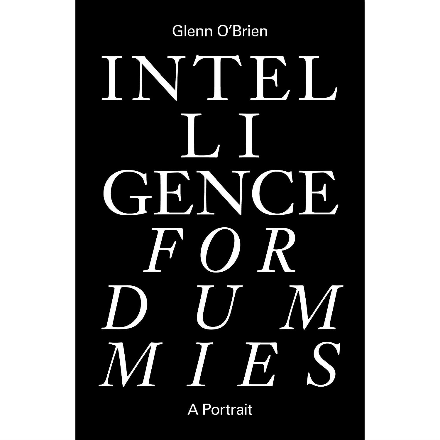 Intelligence for Dummies: Essays and Other Collected Writings