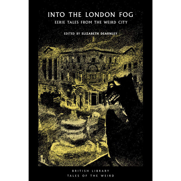 Into the London Fog: Eerie Tales from the Weird City