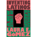 Inventing Latinos: A New Story of American Racism