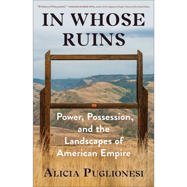 In Whose Ruins: Power, Possession, and the Landscapes of American Empire