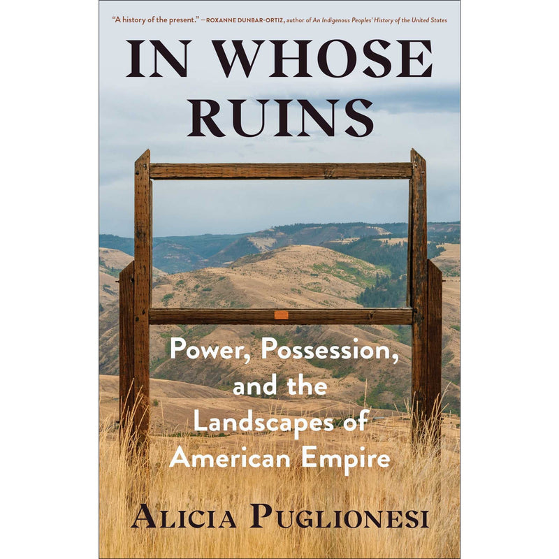 In Whose Ruins: Power, Possession, and the Landscapes of American Empire