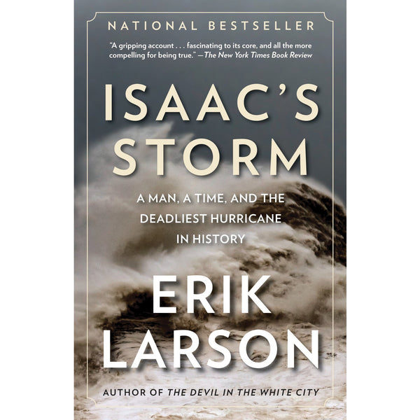 Isaac's Storm: A Man, a Time, and the Deadliest Hurricane in History