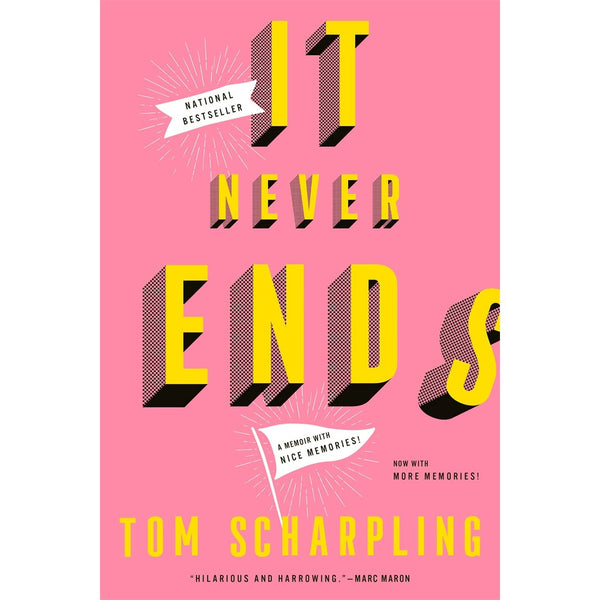 It Never Ends: A Memoir with Nice Memories!