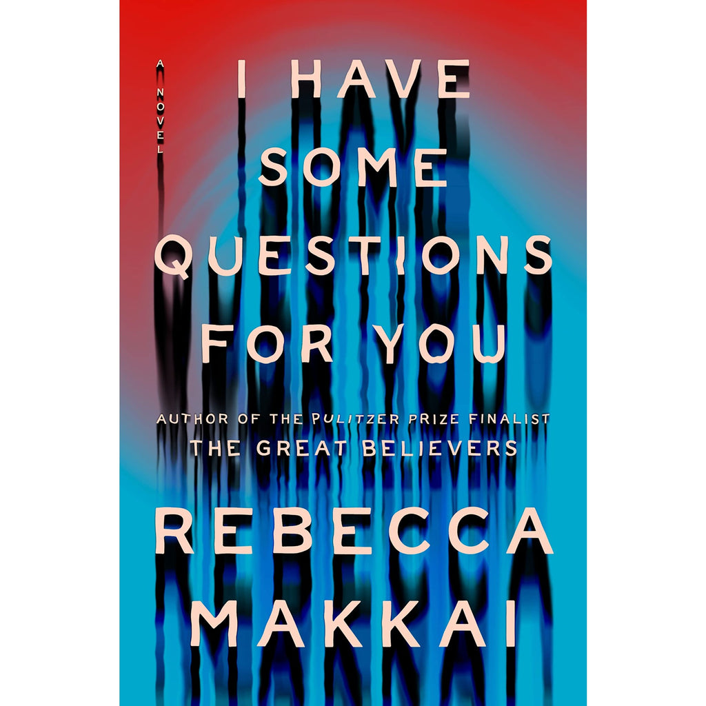 I Have Some Questions for You: A Novel
