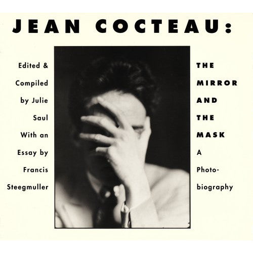 Jean Cocteau: The Mirror and the Mask - A Photo-Biography