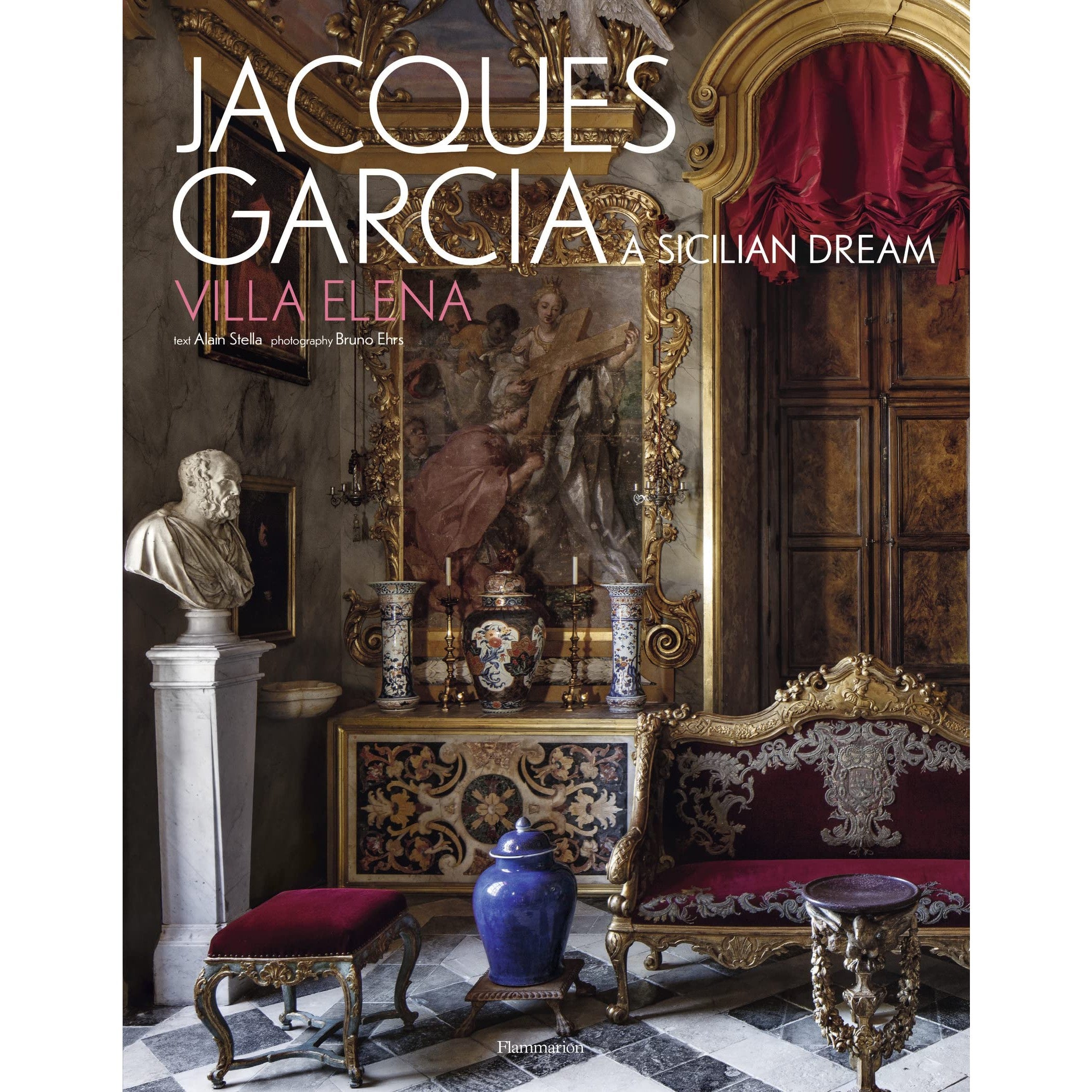 Jacques Garcia: A Sicilian Dream: Villa Elena