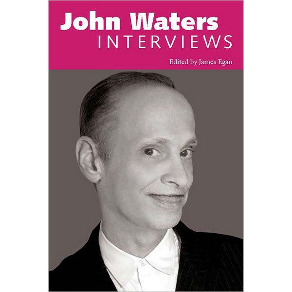 John Waters: Interviews (Conversations With Filmmakers)