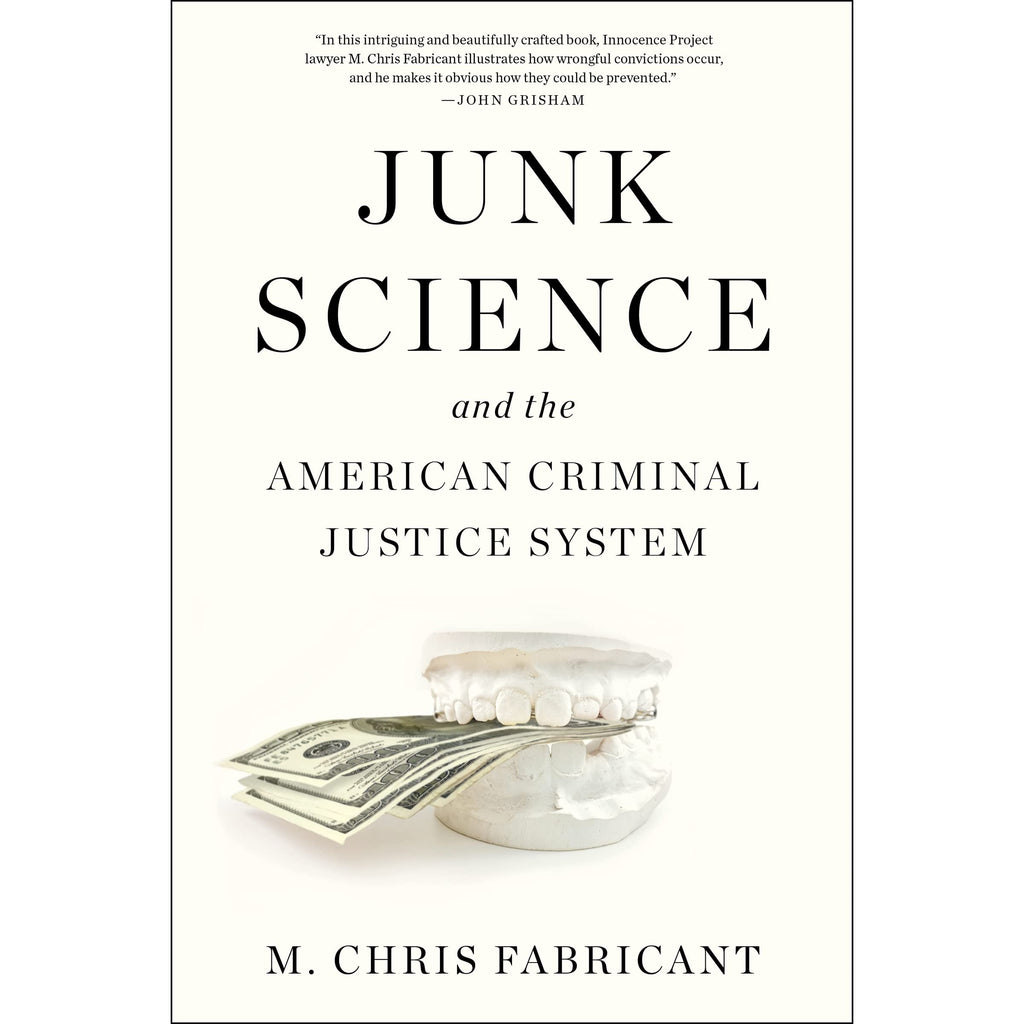 Junk Science and the American Criminal Justice System