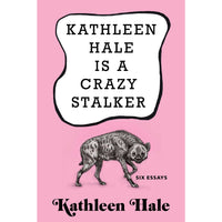 Kathleen Hale Is a Crazy Stalker