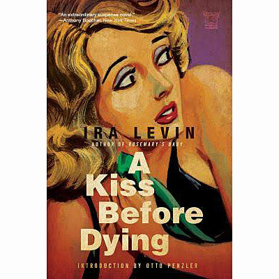 A Kiss Before Dying: A Novel