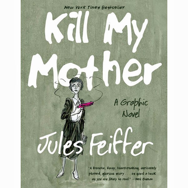 Kill My Mother: A Graphic Novel