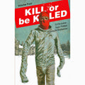 Kill Or Be Killed Vol. 4