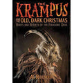 Krampus and the Old, Dark Christmas: Roots and Rebirth of the Folkloric Devil