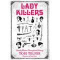 Lady Killers: Deadly Women Throughout History
