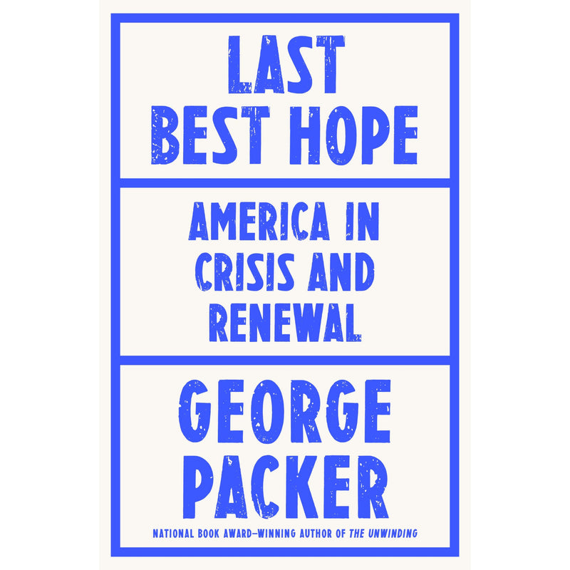 Last Best Hope: America in Crisis and Renewal