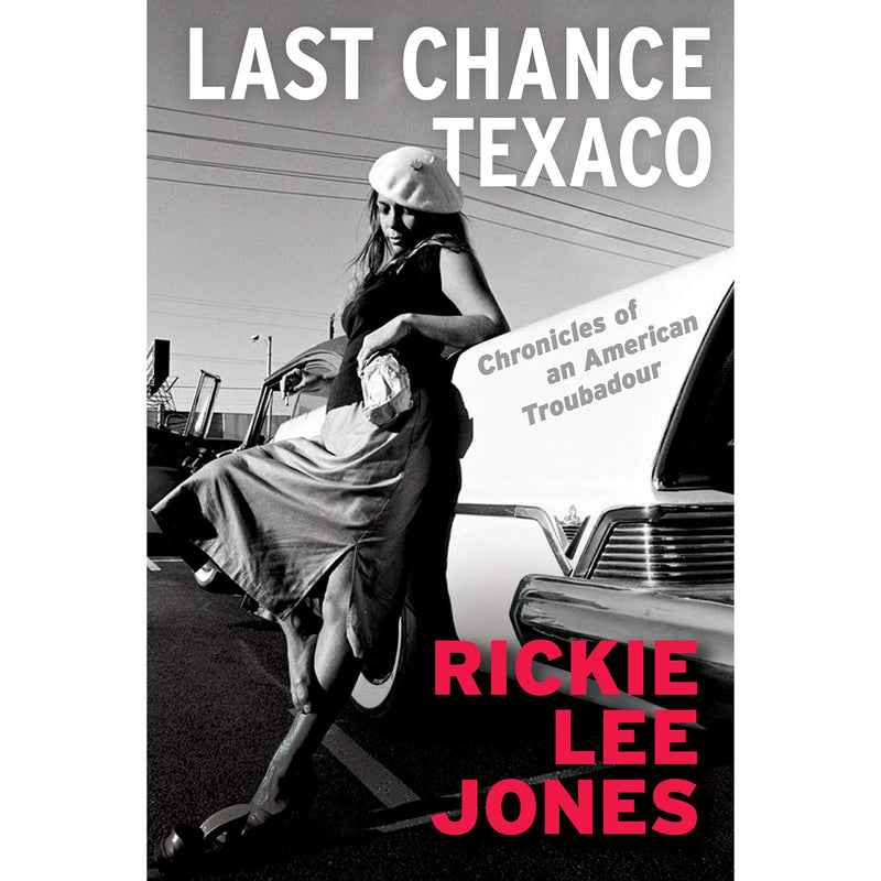 Last Chance Texaco: Chronicles of an American Troubadour 