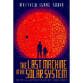 Last Machine in the Solar System