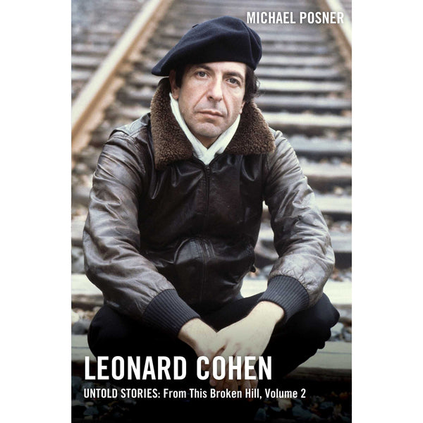 Leonard Cohen, Untold Stories: From This Broken Hill, Volume 2