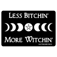 Less Bitchin' More Witchin' Sticker