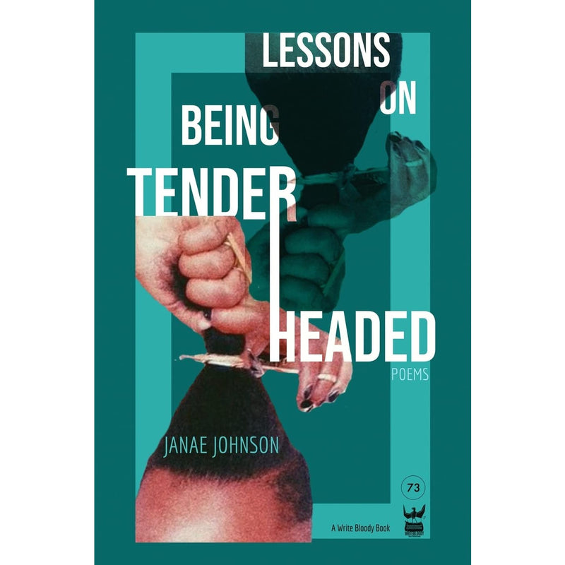 Lessons on Being Tenderheaded: Poems