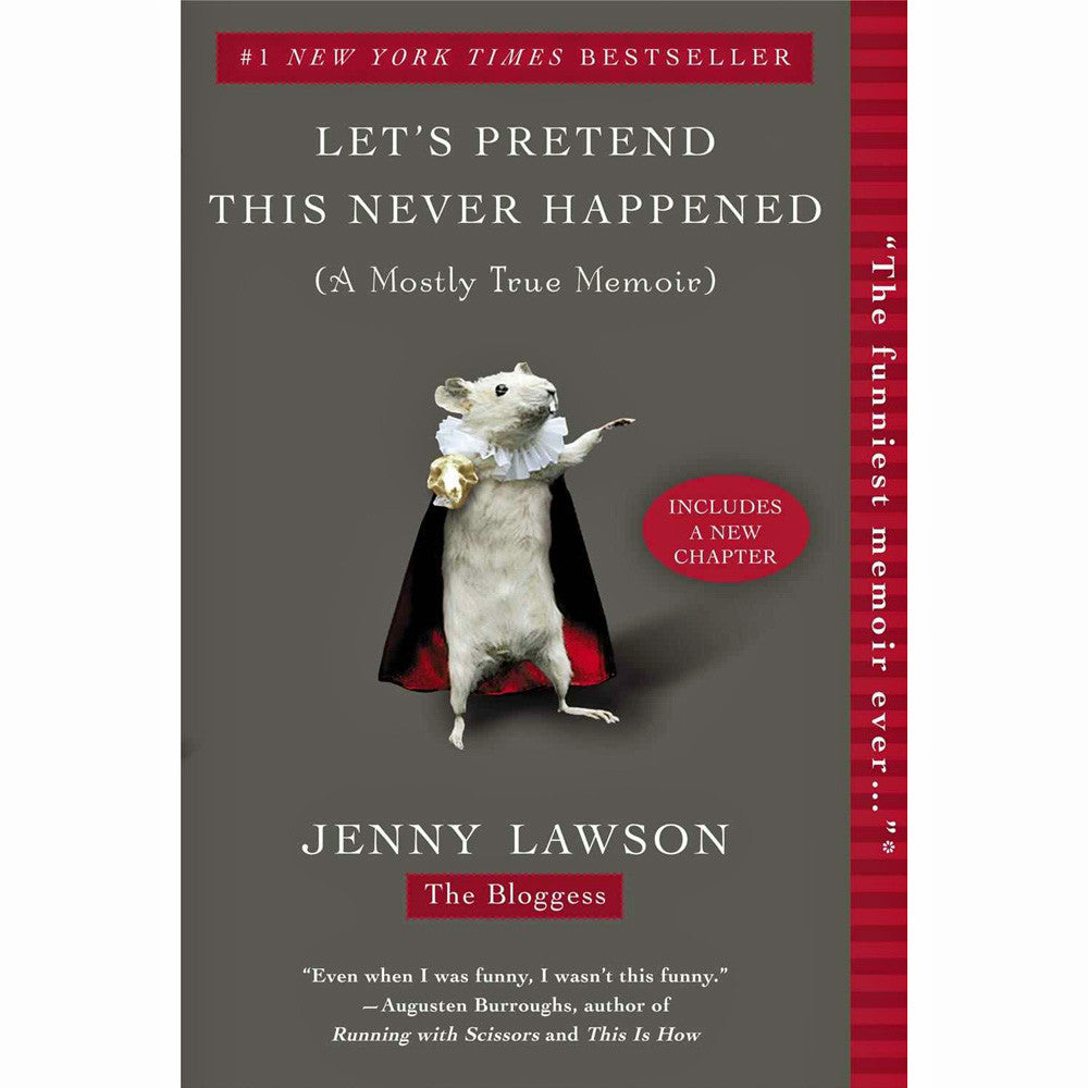 Let's Pretend This Never Happened: A Mostly True Memoir