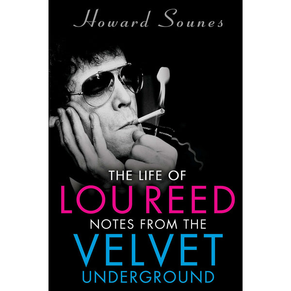 Life of Lou Reed: Notes from the Velvet Underground