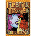 Lipstick Traces: A Secret History of the Twentieth Century