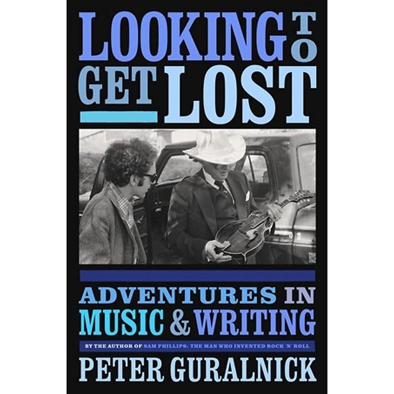 Looking To Get Lost: Adventures in Music and Writing 