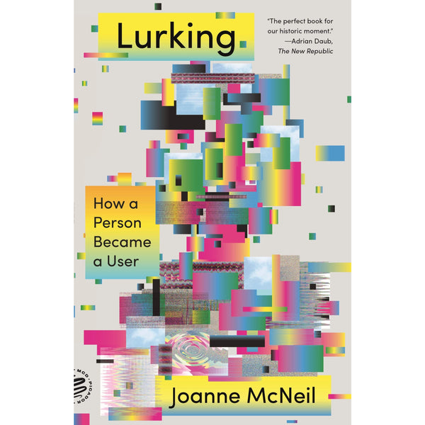 Lurking: How a Person Became a User (paperback)