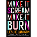 Make It Scream, Make It Burn: Essays 
