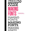 Making Fonts: A Comprehensive Guide to Professional Type-Design 
