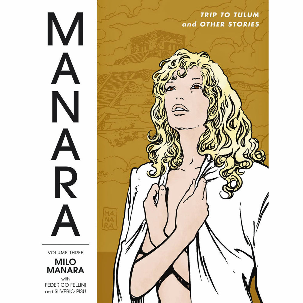 Manara Library Volume 3: Trip To Tulum And Other Stories