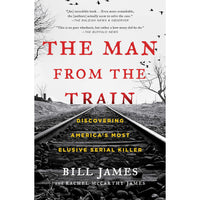 Man from the Train: Discovering America's Most Elusive Serial Killer