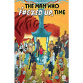 The Man Who Fucked Up Time