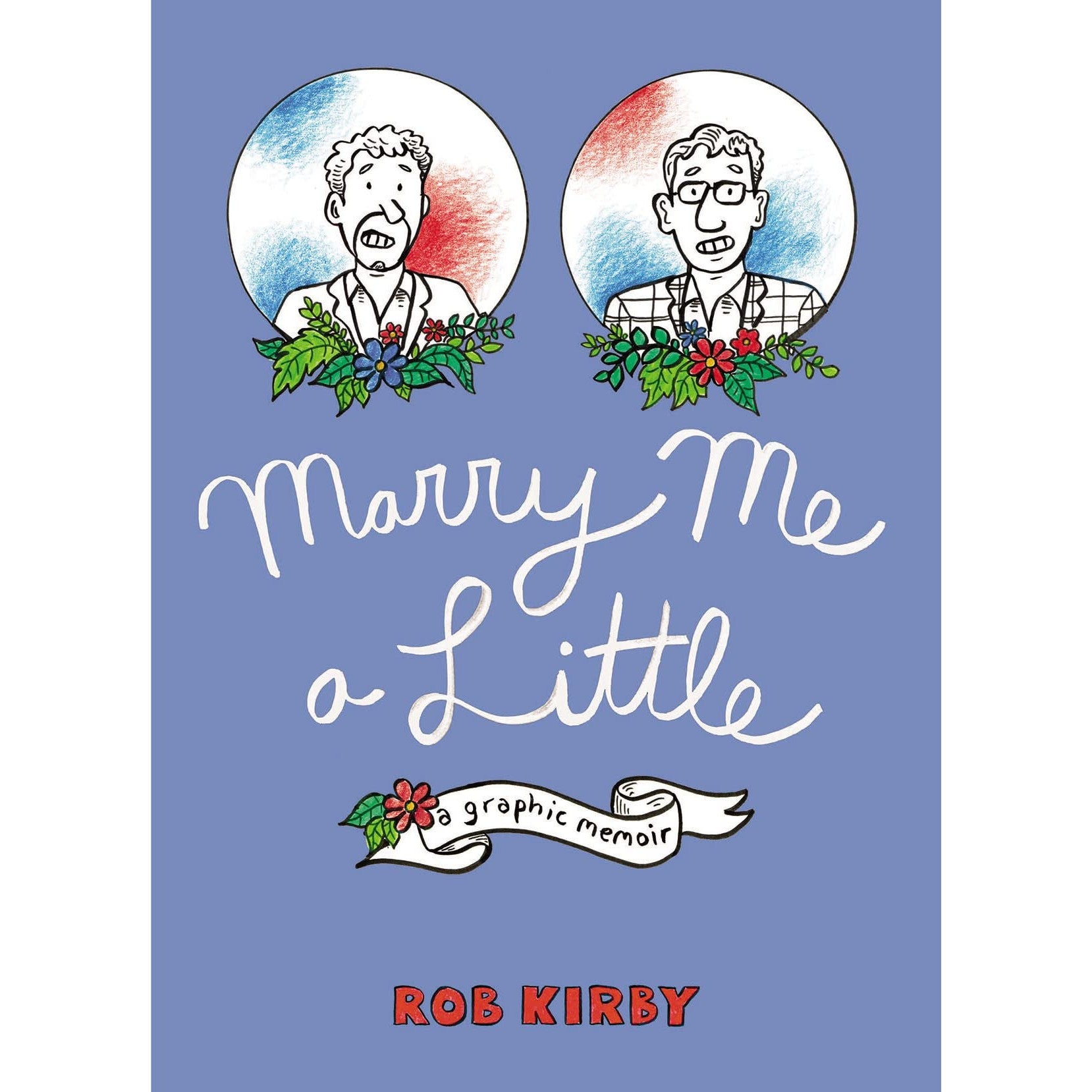 Marry Me a Little: A Graphic Memoir
