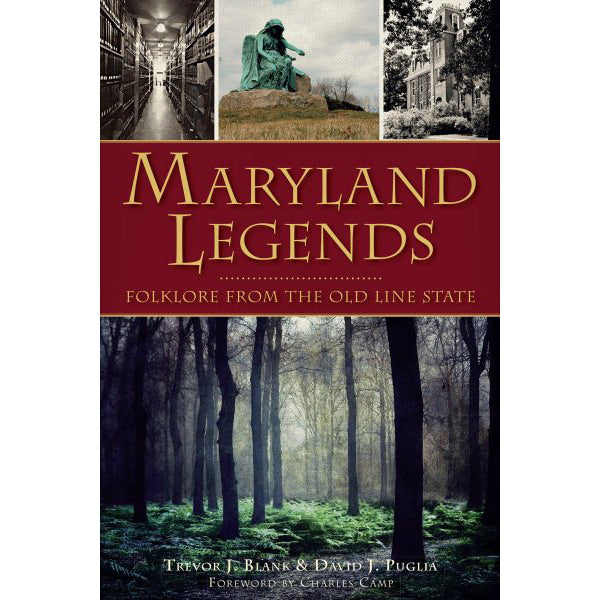 Maryland Legends: Folklore From The Old Line State