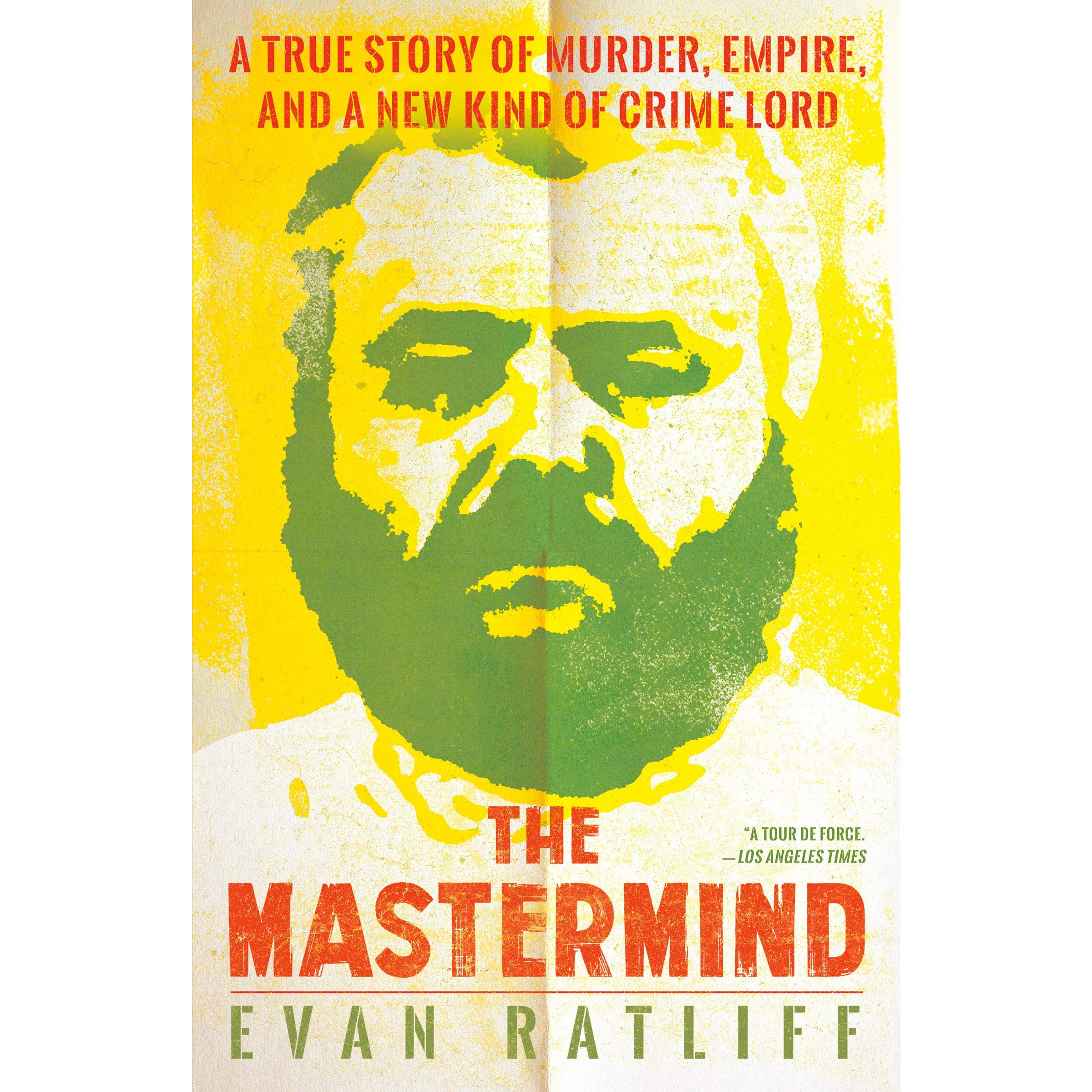 The Mastermind: A True Story of Murder, Empire, and a New Kind of Crime Lord