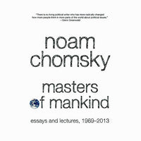 Masters of Mankind: Essays and Lectures, 1969-2013