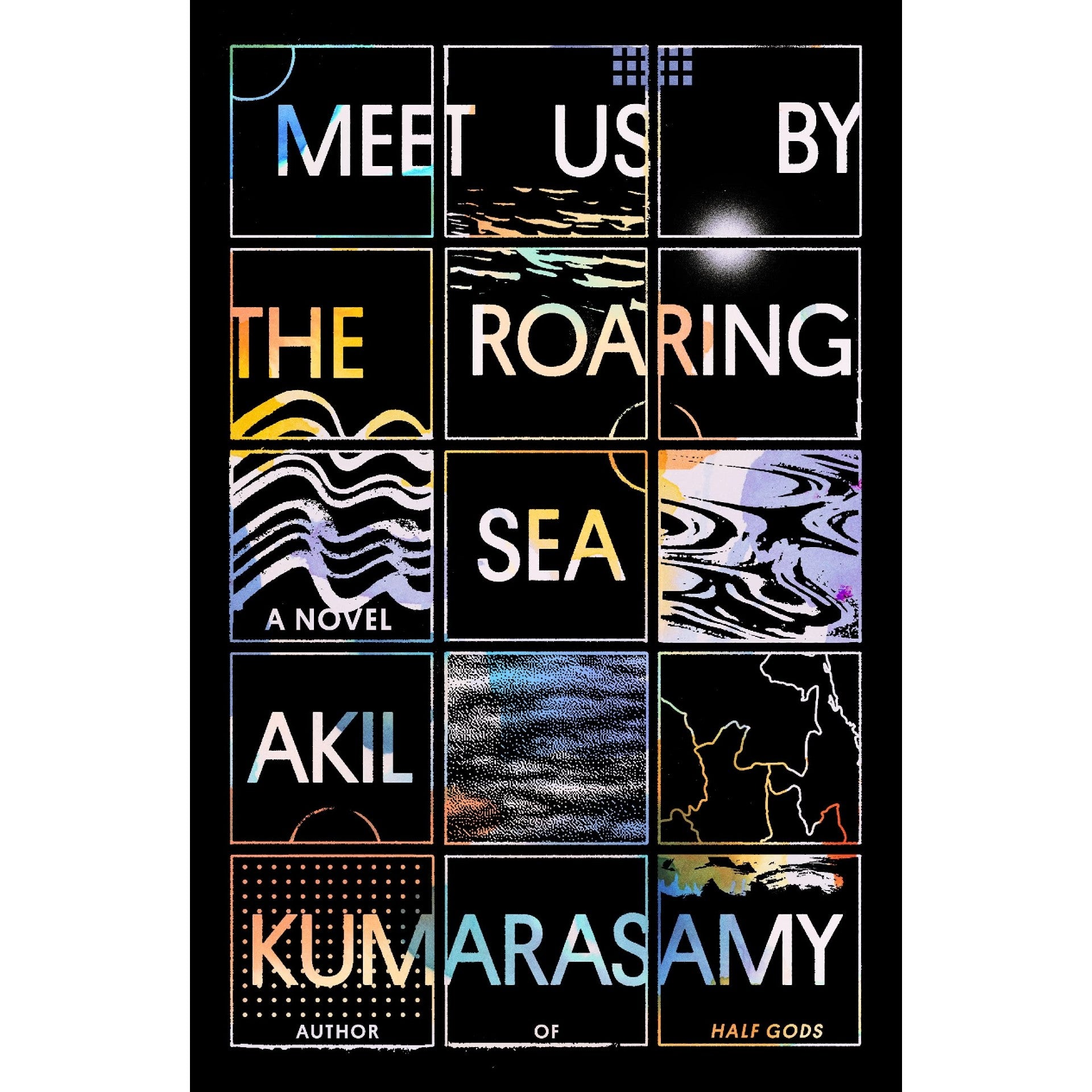 Meet Us by the Roaring Sea: A Novel