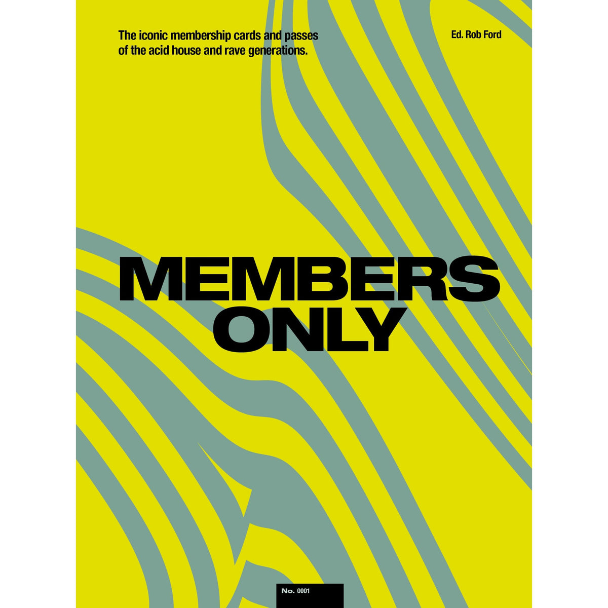 Members Only: The Iconic Membership Cards and Passes of the Acid House ...