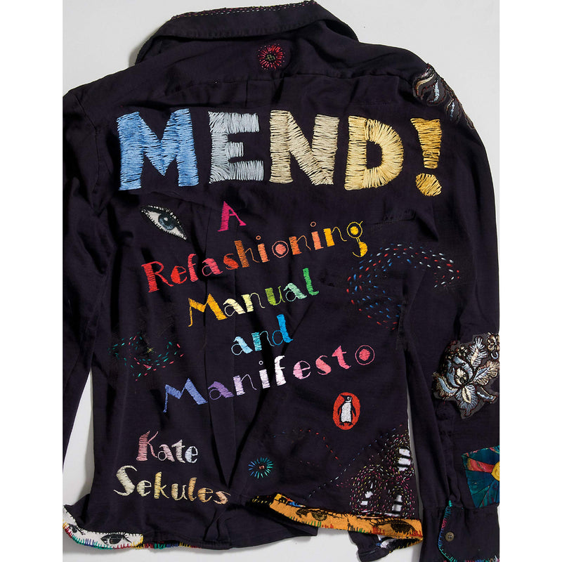 Mend!: A Refashioning Manual and Manifesto