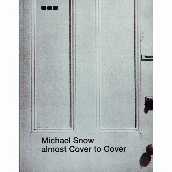Michael Snow: Almost Cover to Cover