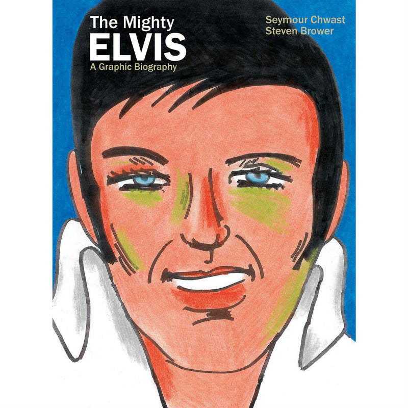 The Mighty Elvis: A Graphic Biography 