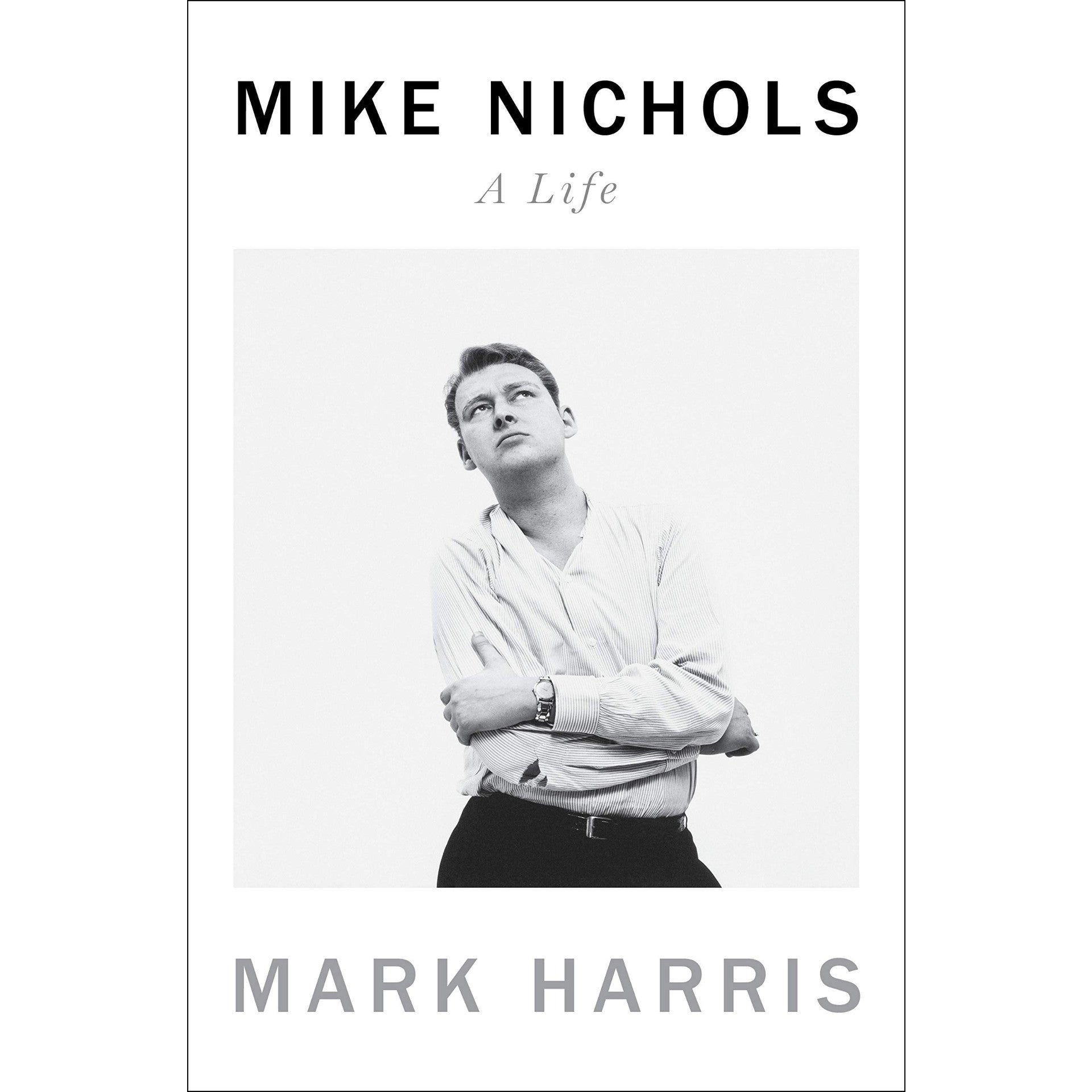 Mike Nichols: A Life 