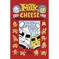 Milk And Cheese: Dairy Products Gone Bad