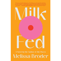 Milk Fed: A Novel