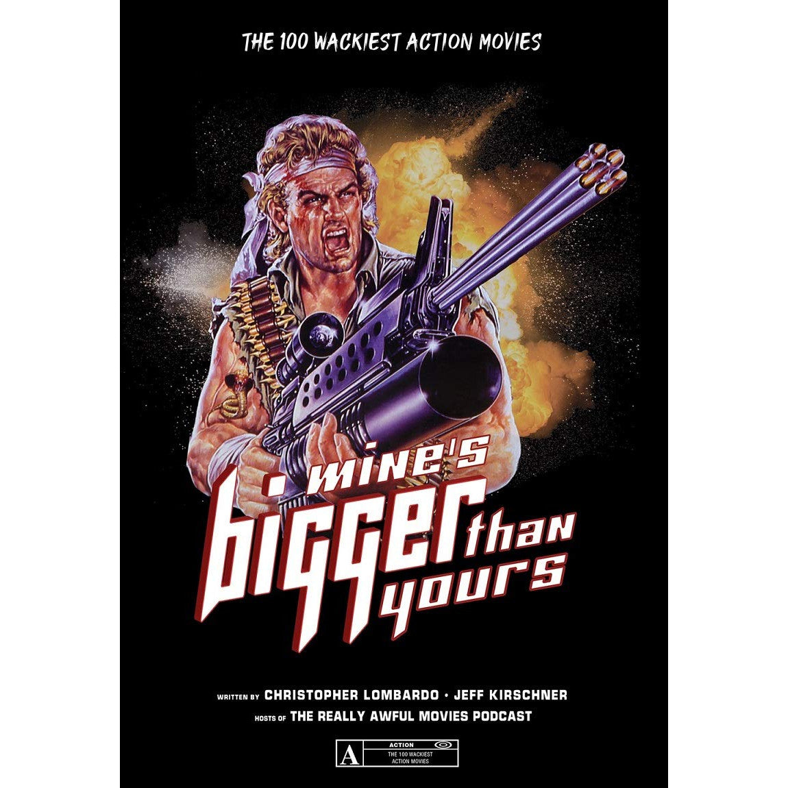 Mine's Bigger Than Yours: The 100 Wackiest Action Movies